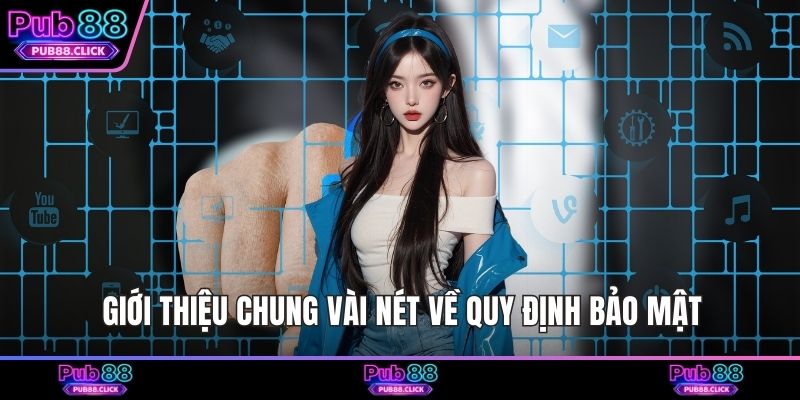 Giới thiệu chung vài nét về quy định bảo mật